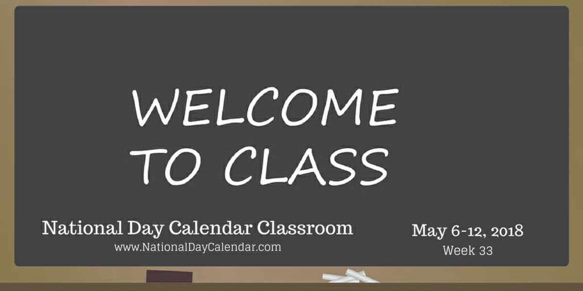 National Day Calendar Classroom - May 6-12, 2018 - Week 33