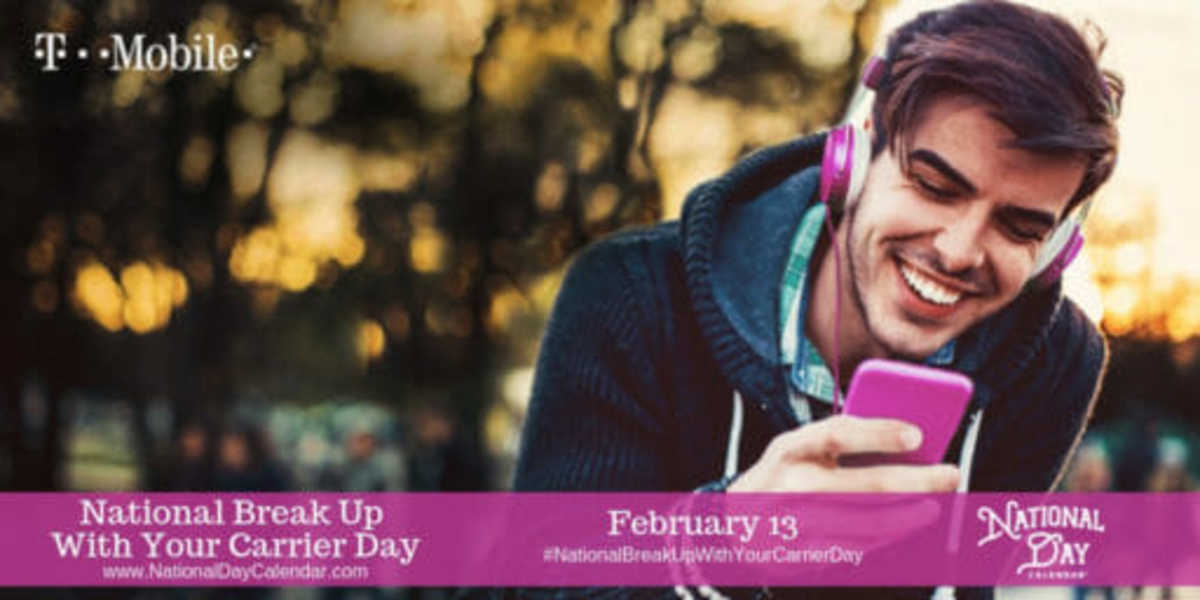 National Break Up With Your Carrier Day - February 13 (1)