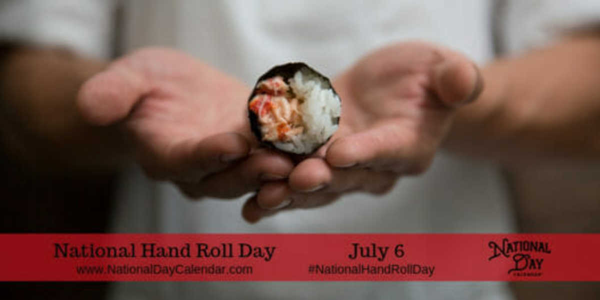 National Hand Roll Day - July 6