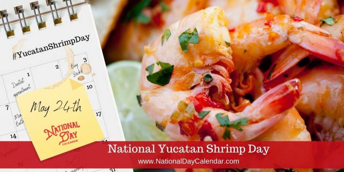 National Yucatan Shrimp Day - May 24
