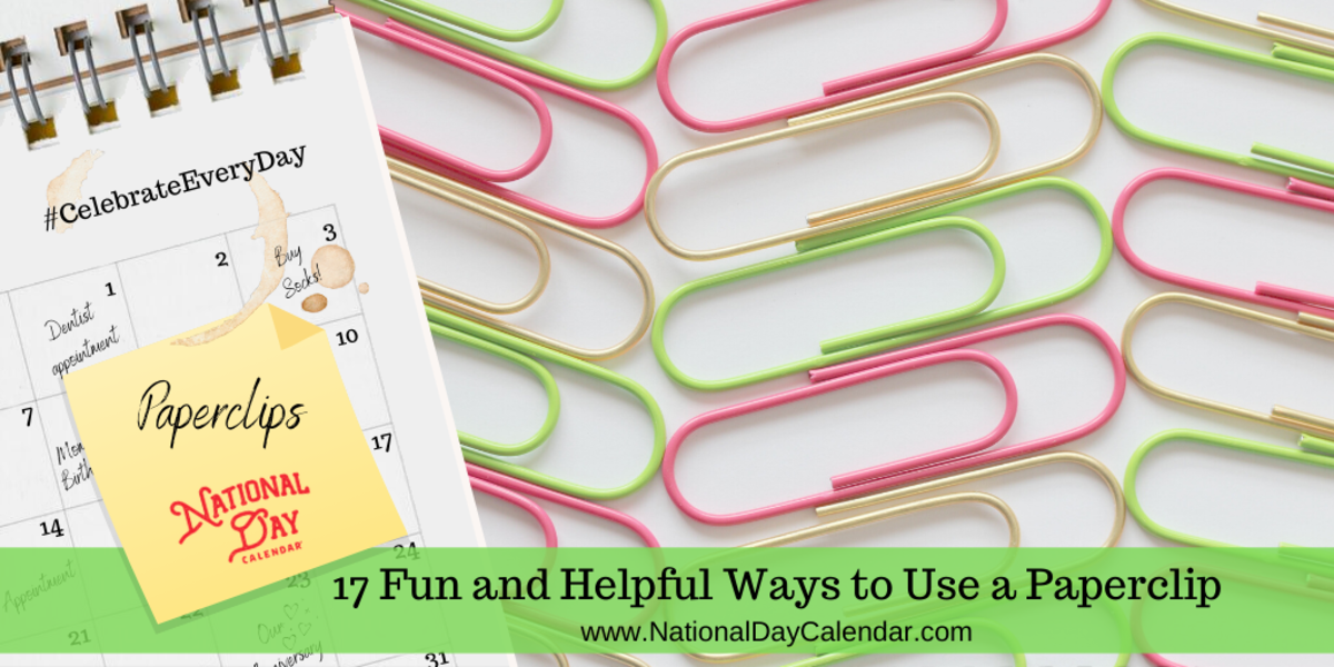 17 FUN AND HELPFUL WAYS TO USE A PAPERCLIP National Day Calendar