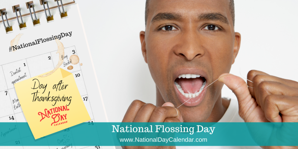 National Flossing Day - Day After Thanksgiving