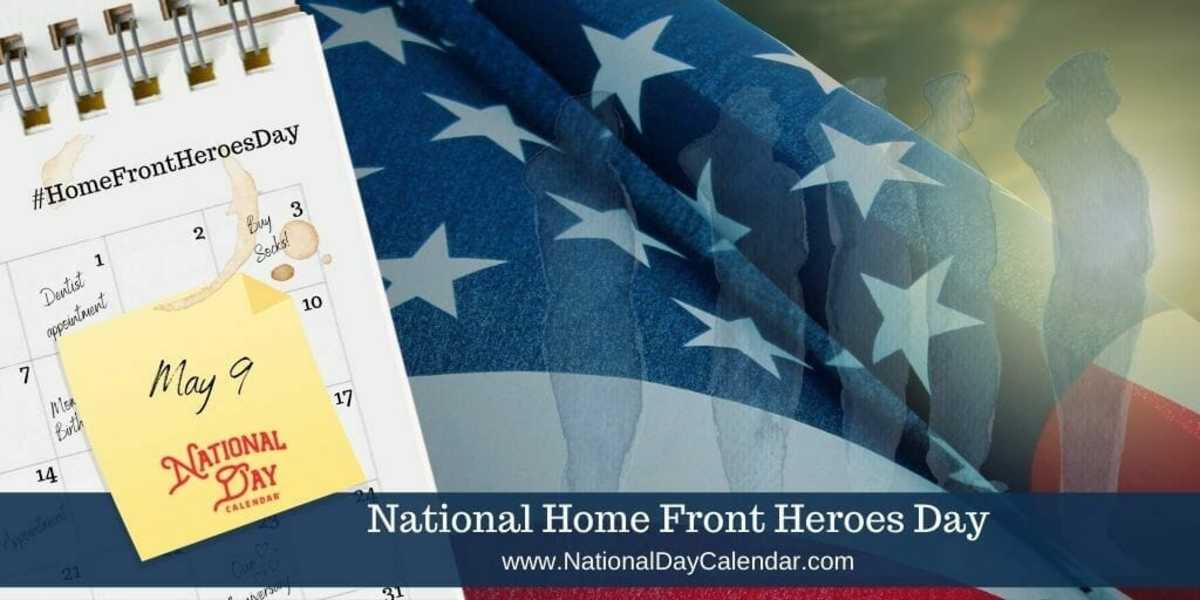 NATIONAL HOME FRONT HEROES DAY May 9 National Day Calendar