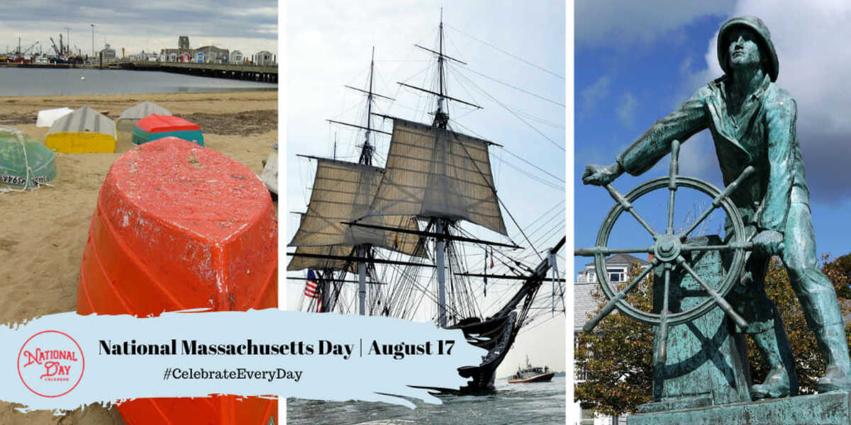 NATIONAL MASSACHUSETTS DAY August 17 National Day Calendar