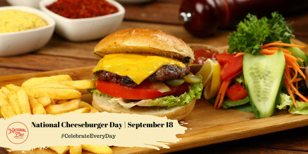 NATIONAL CHEESEBURGER DAY September 18 National Day Calendar