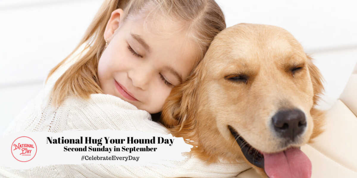 National Hug Your Hound Day | Second Sunday in September