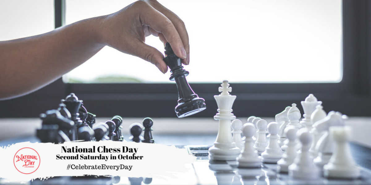 NATIONAL CHESS DAY Second Saturday of October National Day Calendar