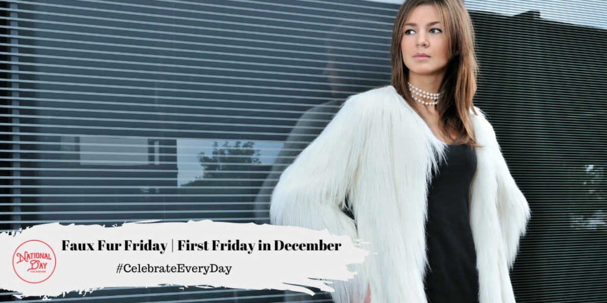Faux Fur Friday | First Friday in December