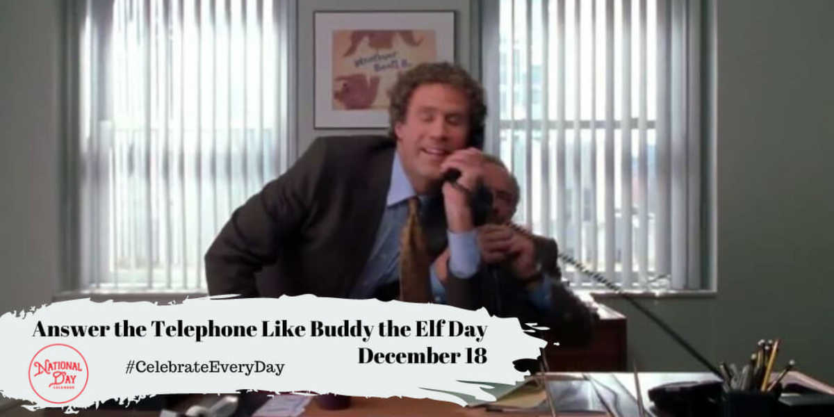 Answer the Telephone Like Buddy the Elf Day | December 18