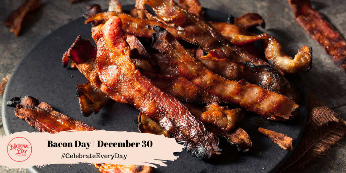Bacon Day | December 30