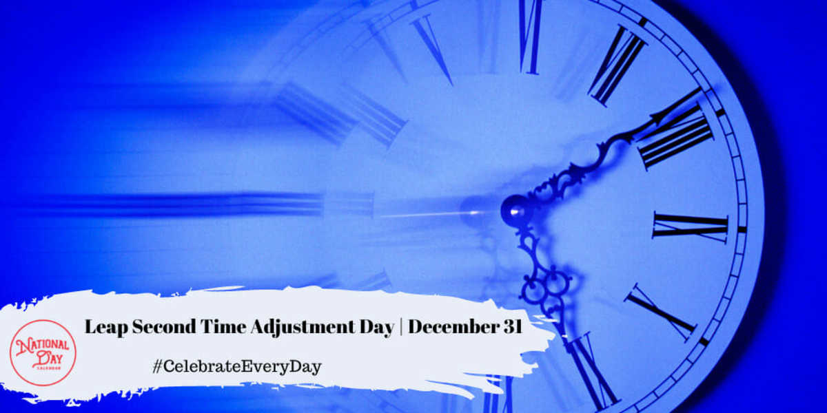 Leap Second Time Adjustment Day | December 31