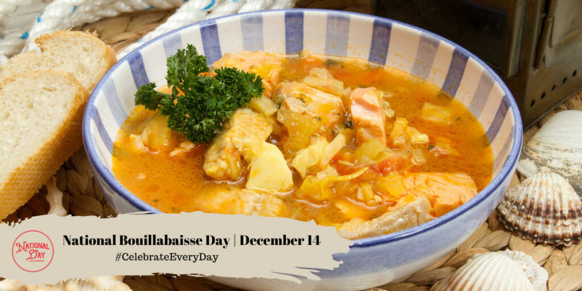 National Bouillabaisse Day | December 14