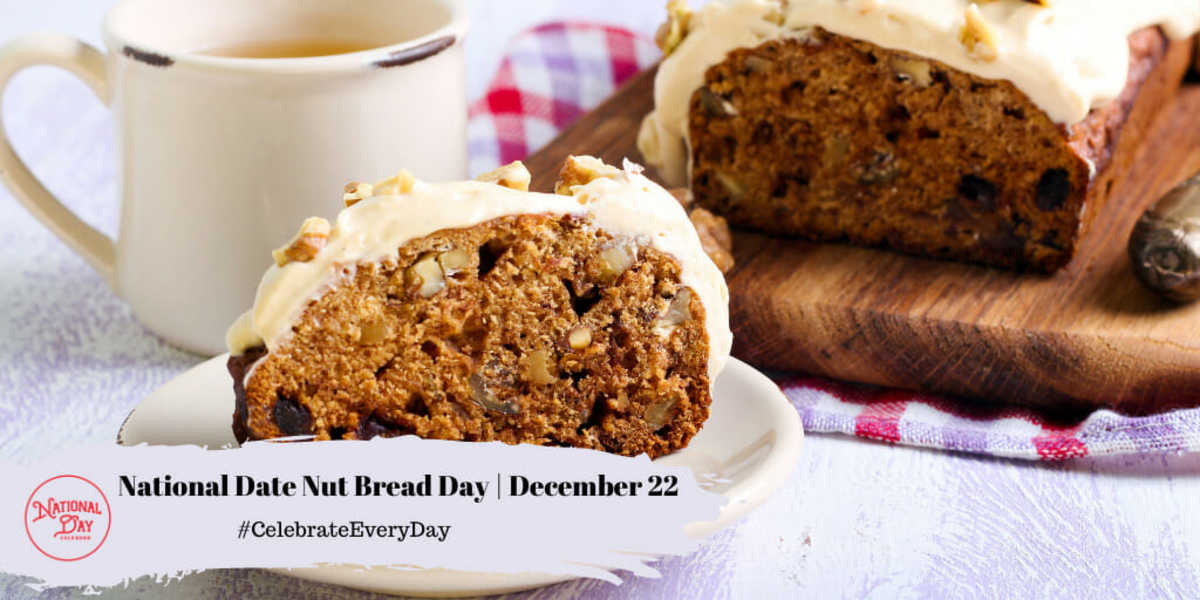 DECEMBER 22, 2022 NATIONAL REGIFTING DAY NATIONAL DATE NUT BREAD