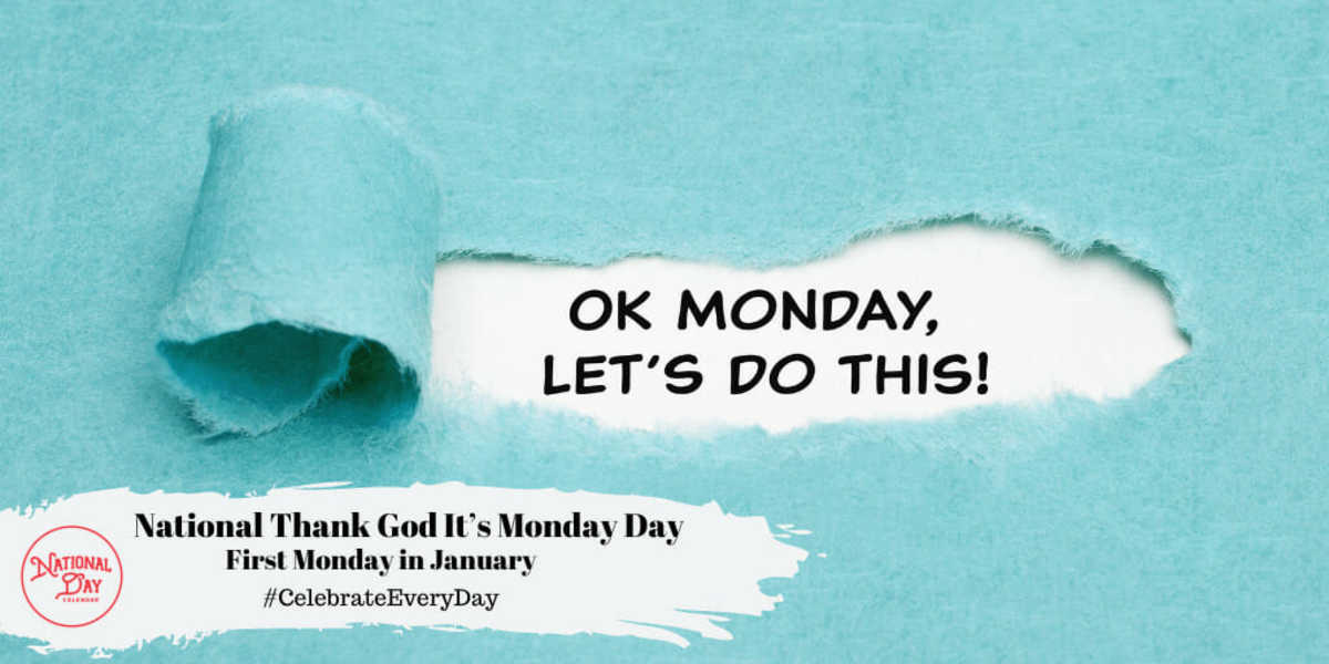 National Thank God It’s Monday Day | First Monday in January