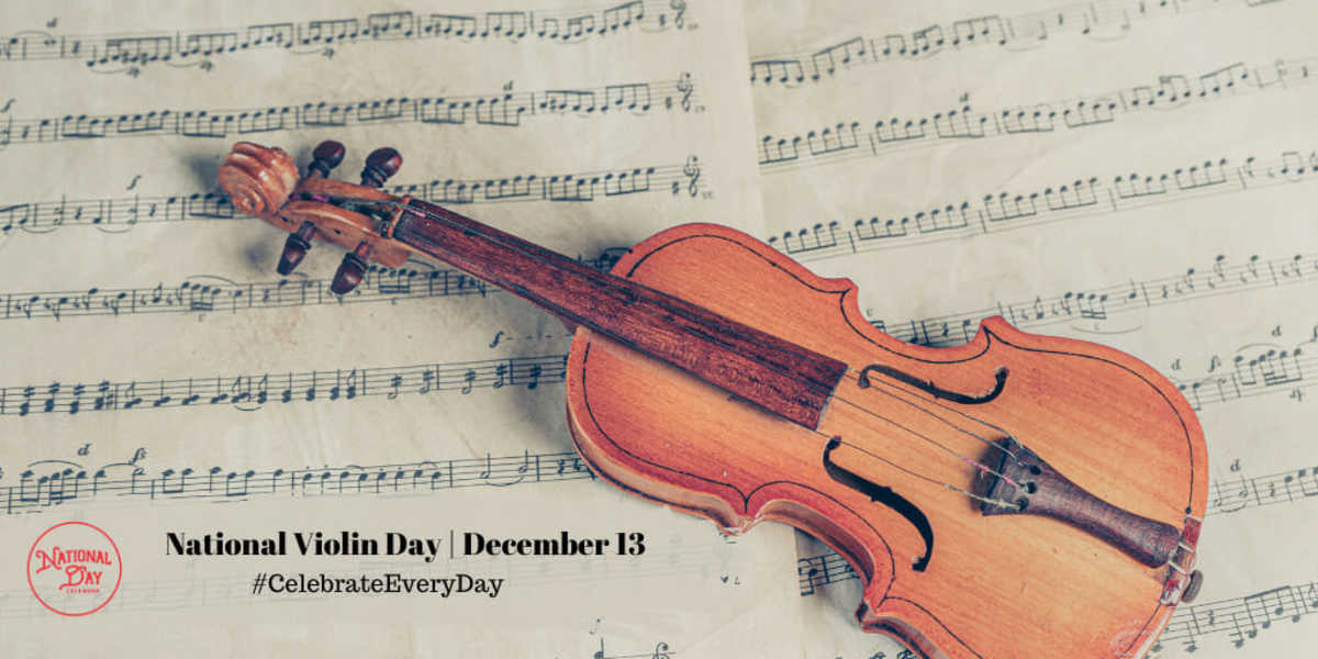 NATIONAL VIOLIN DAY December 13 National Day Calendar