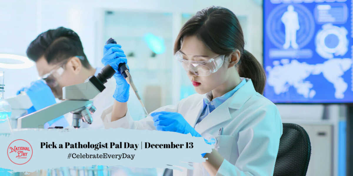 Pick a Pathologist Pal Day | December 13