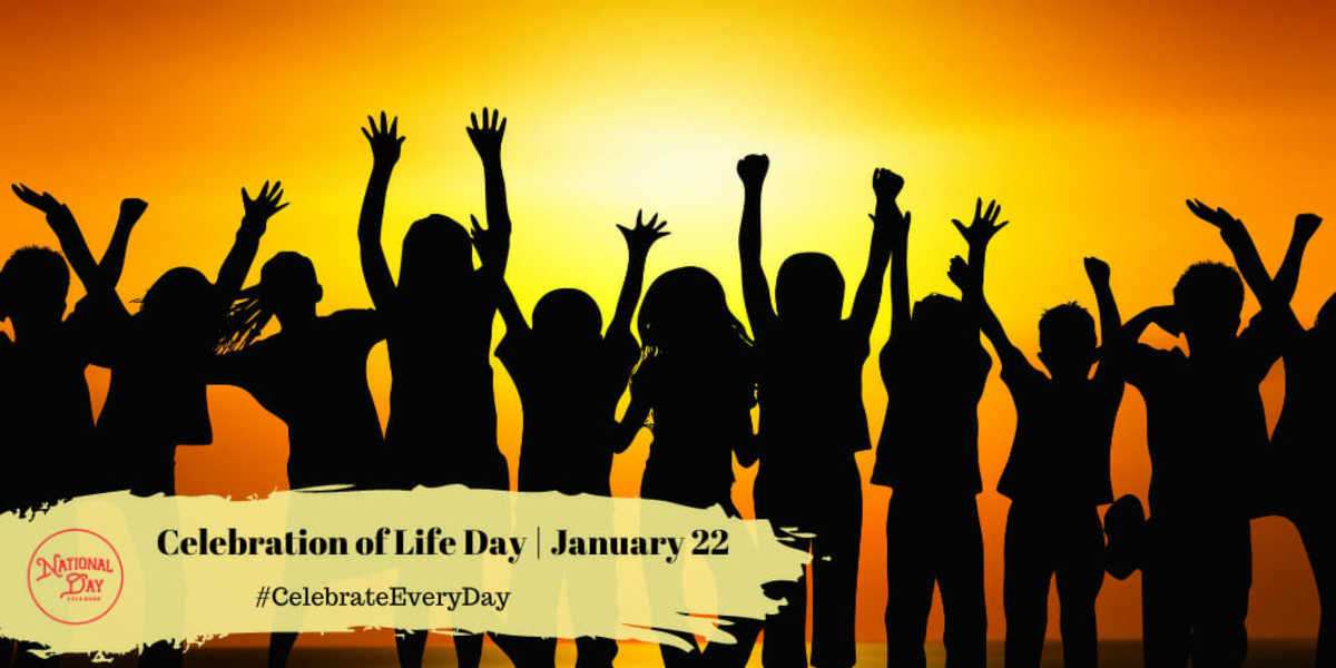 Celebration of Life Day | January 22