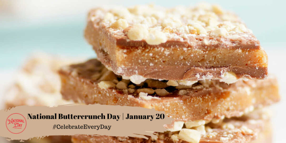 National Buttercrunch Day | January 20