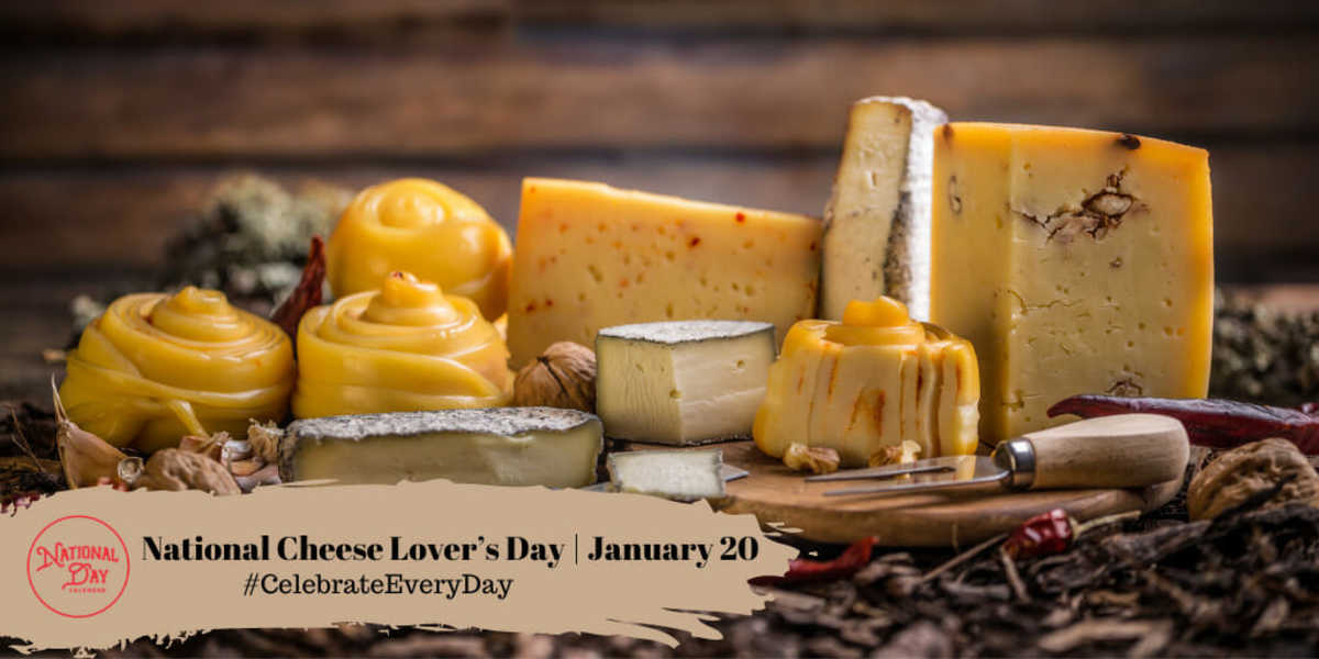 National Cheese Lover’s Day | January 20