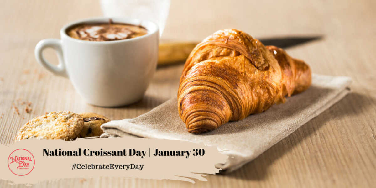 National Croissant Day | January 30