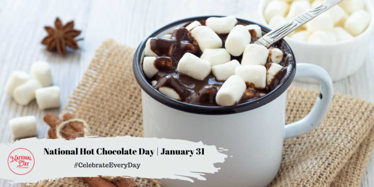 National Hot Chocolate Day | January 31