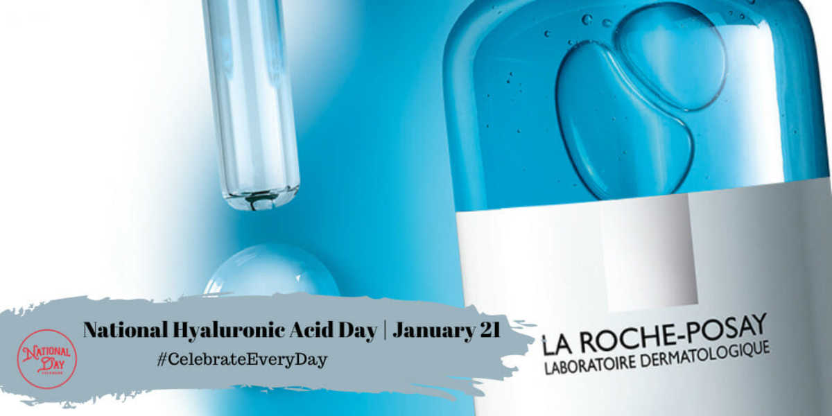 National Hyaluronic Acid Day | January 21