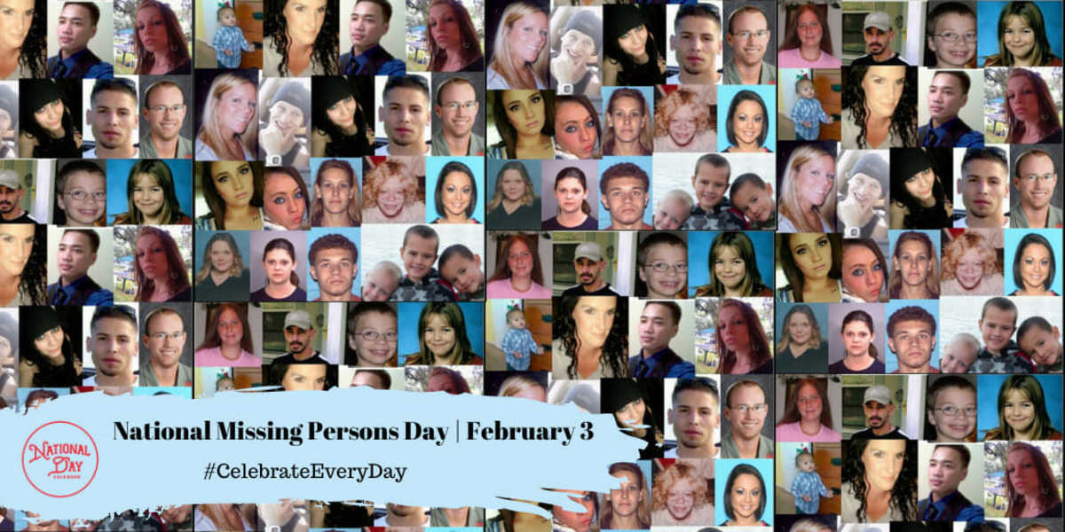 NATIONAL MISSING PERSONS DAY February 3 National Day Calendar