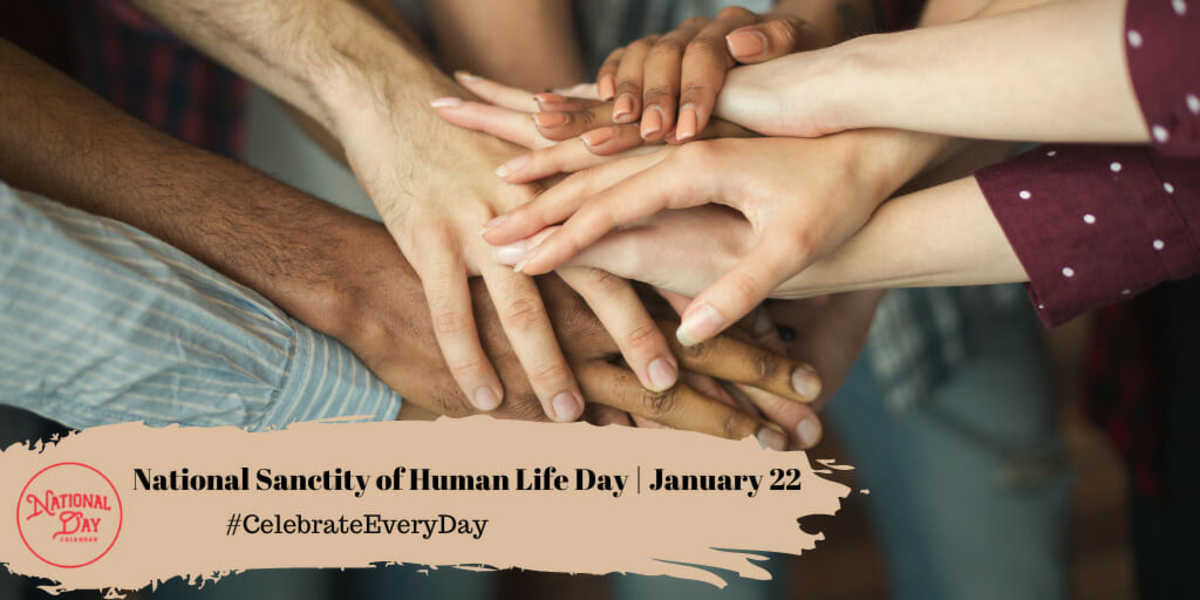 National Sanctity of Human Life Day | January 22