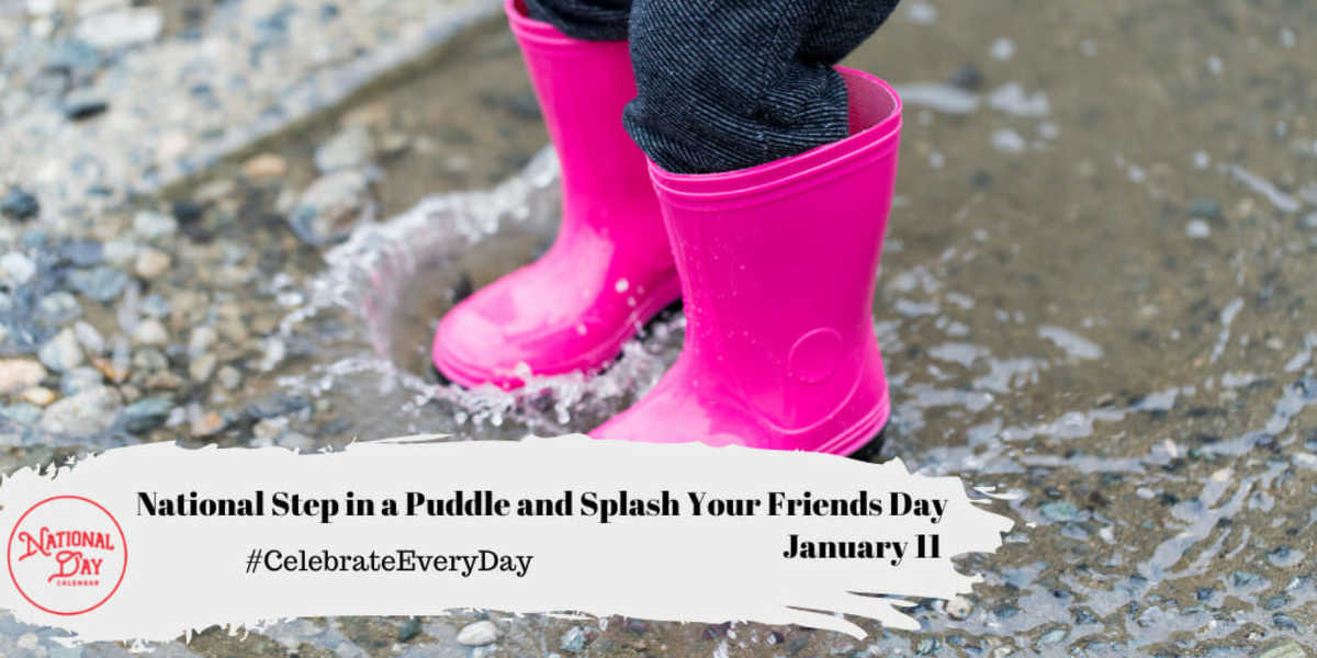 National Step in a Puddle and Splash Your Friends Day