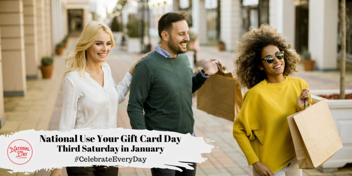 National Use Your Gift Card Day | Third Saturday in January