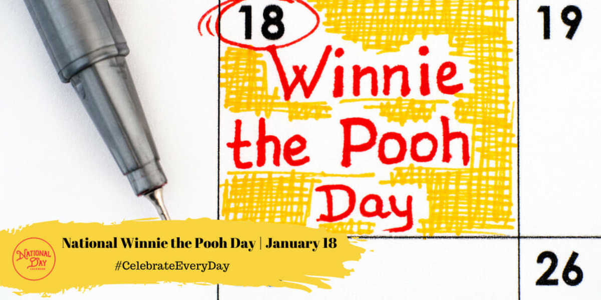 NATIONAL WINNIE THE POOH DAY - January 18