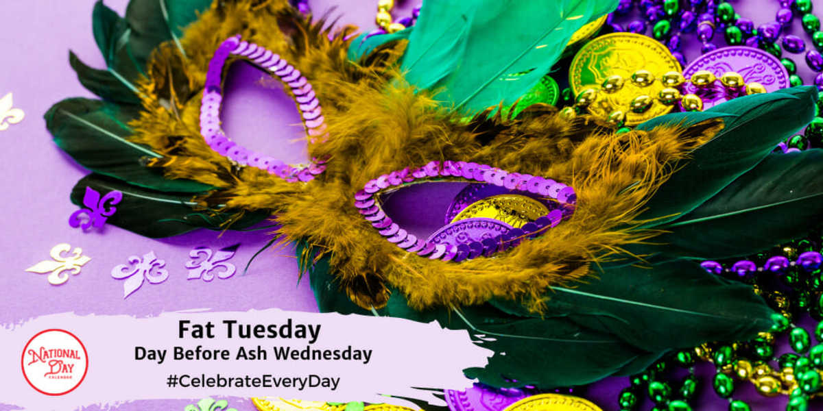 Fat Tuesday | Day Before Ash Wednesday