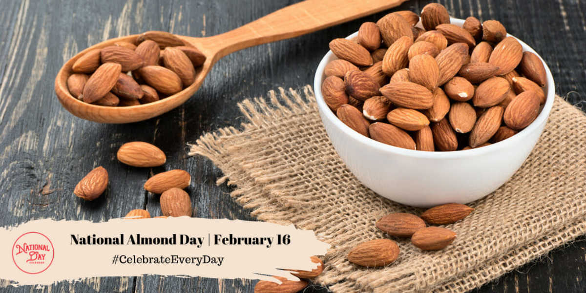 FEBRUARY 16, 2023 NATIONAL ALMOND DAY NATIONAL DO A GROUCH A FAVOR