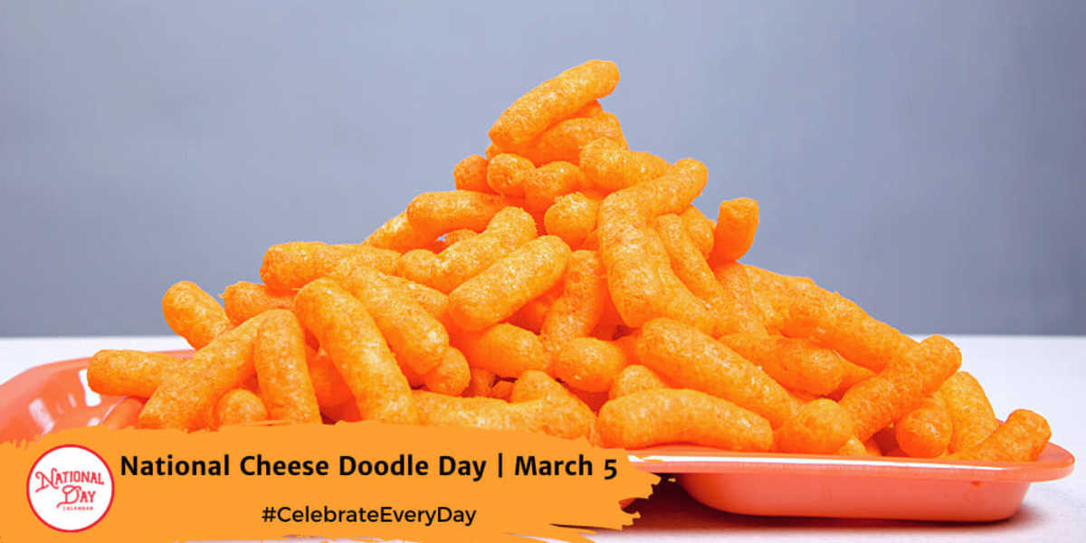 National Cheese Doodle Day | March 5