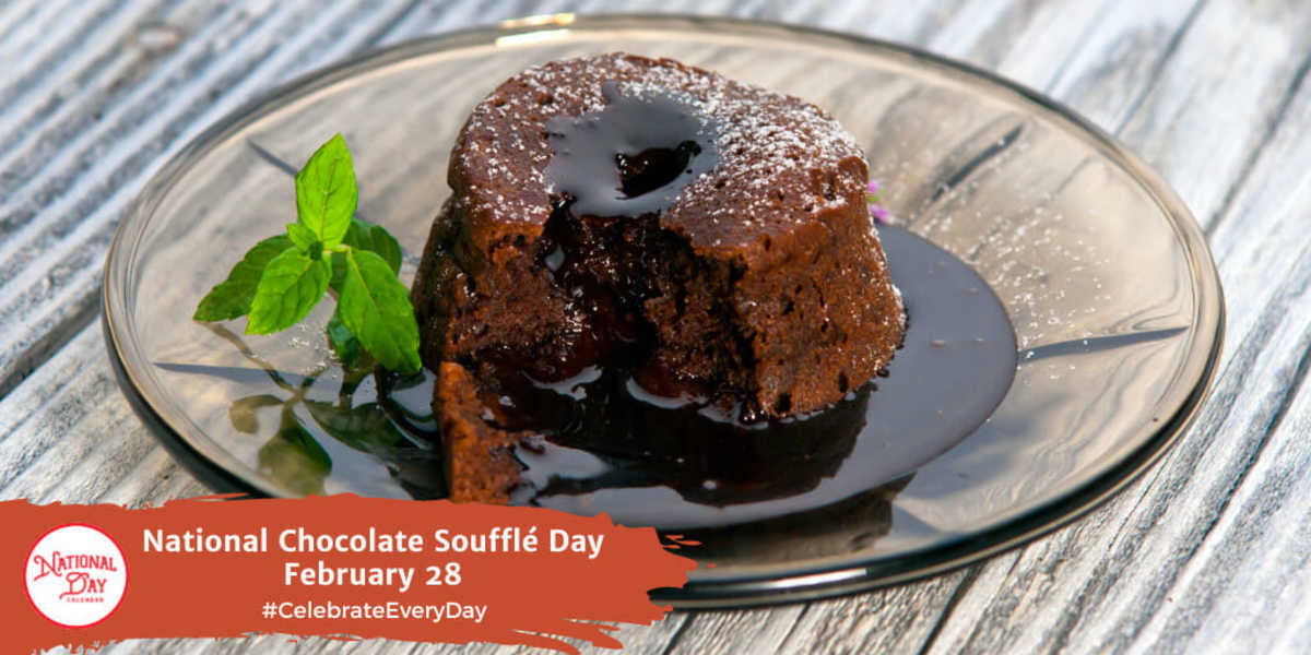 National Chocolate Soufflé Day | February 28