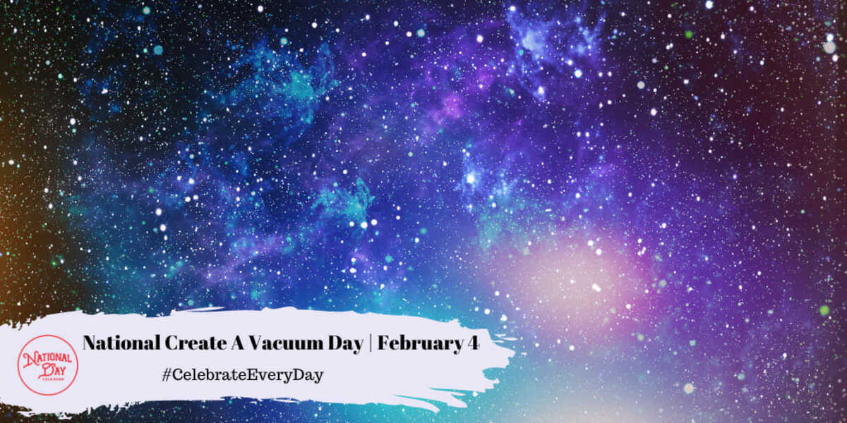 National Create A Vacuum Day | February 4