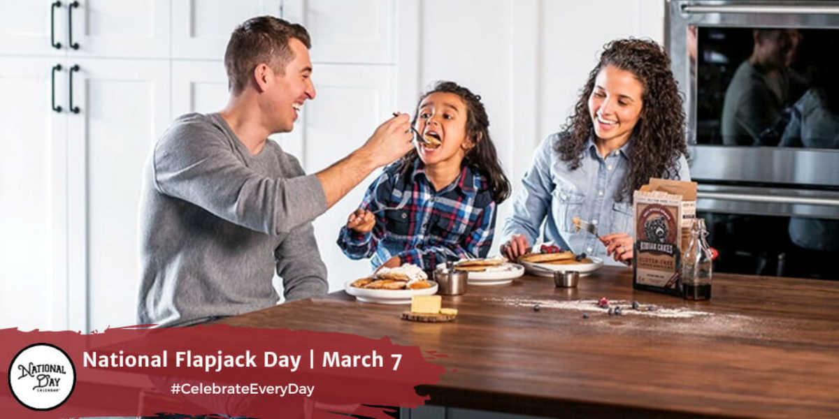 NATIONAL FLAPJACK DAY March 7 National Day Calendar