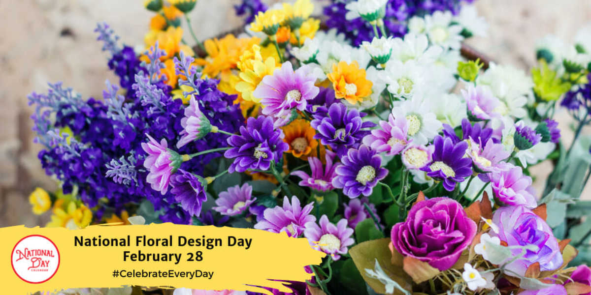 National Floral Design Day | February 28