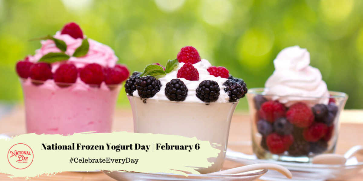 National Frozen Yogurt Day | February 6