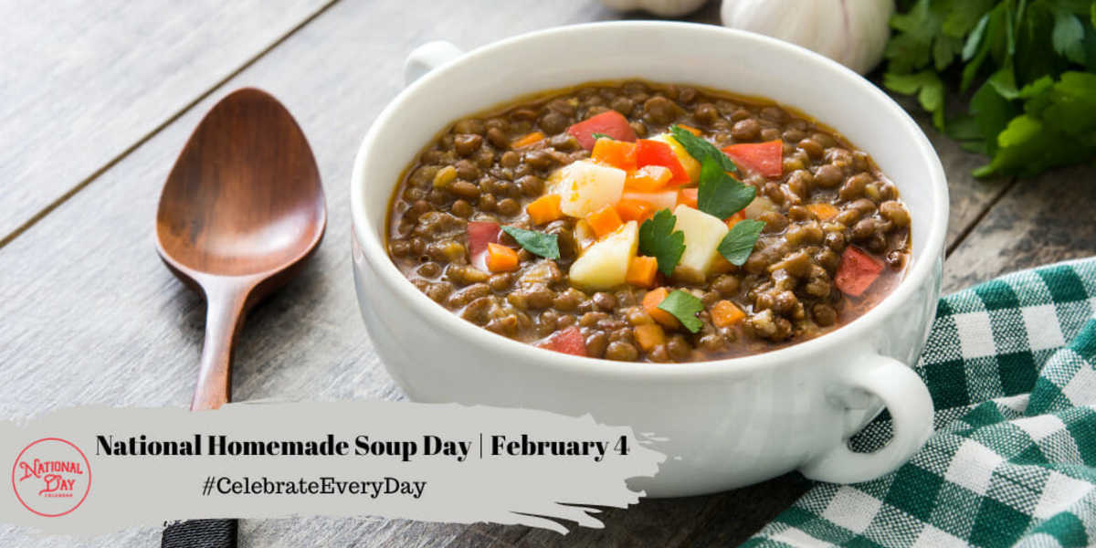 National Homemade Soup Day | February 4