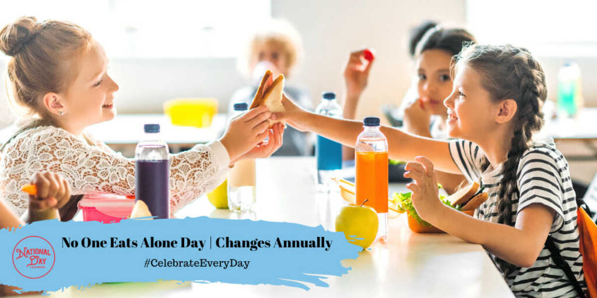 NATIONAL NO ONE EATS ALONE DAY Changes Annually National Day Calendar