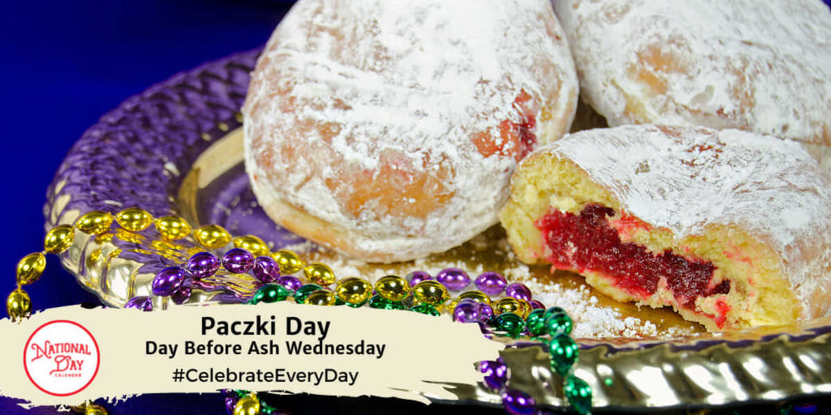 PACZKI DAY Day Before Ash Wednesday National Day Calendar