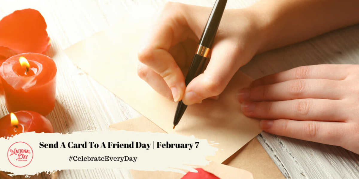 NATIONAL SEND A CARD TO A FRIEND DAY February 7 National Day Calendar