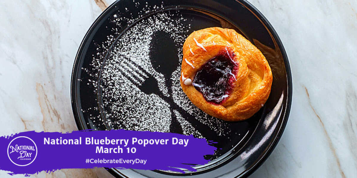 National Blueberry Popover Day | March 10