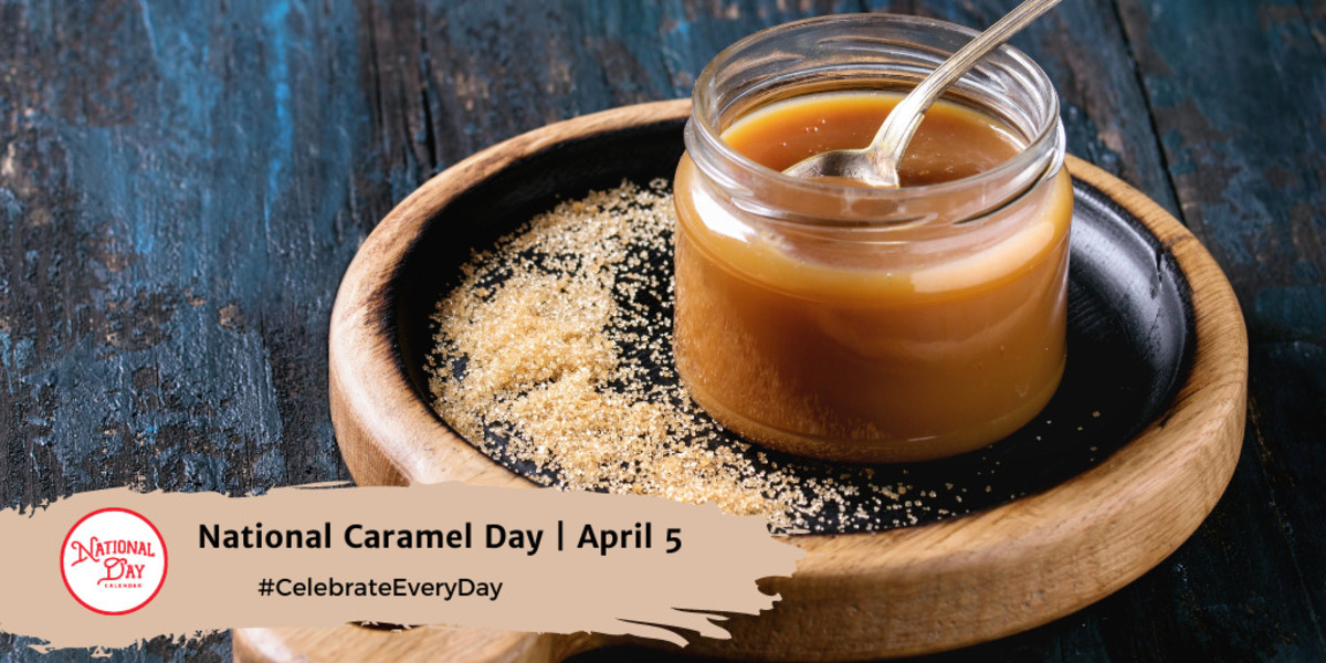 National Caramel Day | April 5