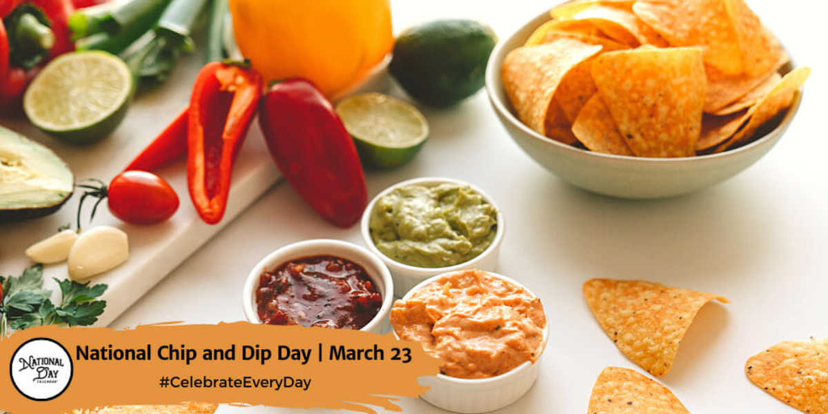 National Chip and Dip Day | March 23