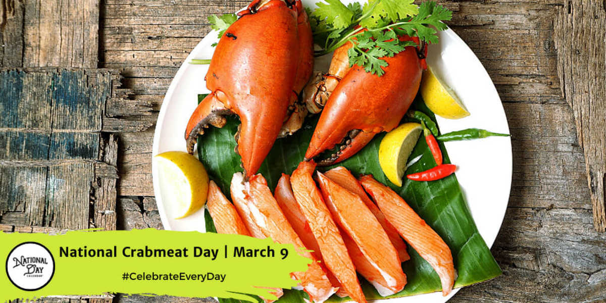 National Crabmeat Day | March 9