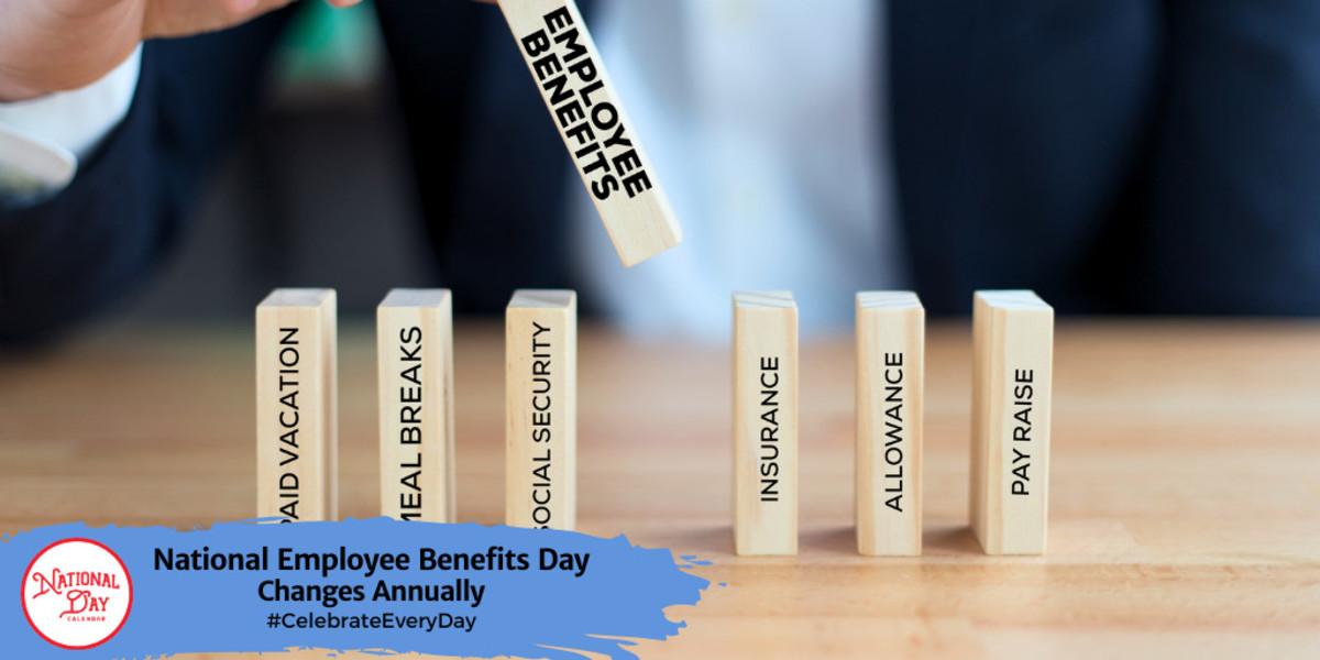 National Employee Benefits Day | Changes Annually
