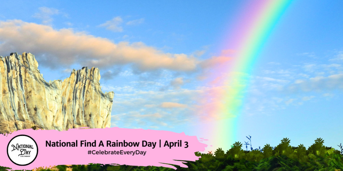 NATIONAL FIND A RAINBOW DAY April 3 National Day Calendar