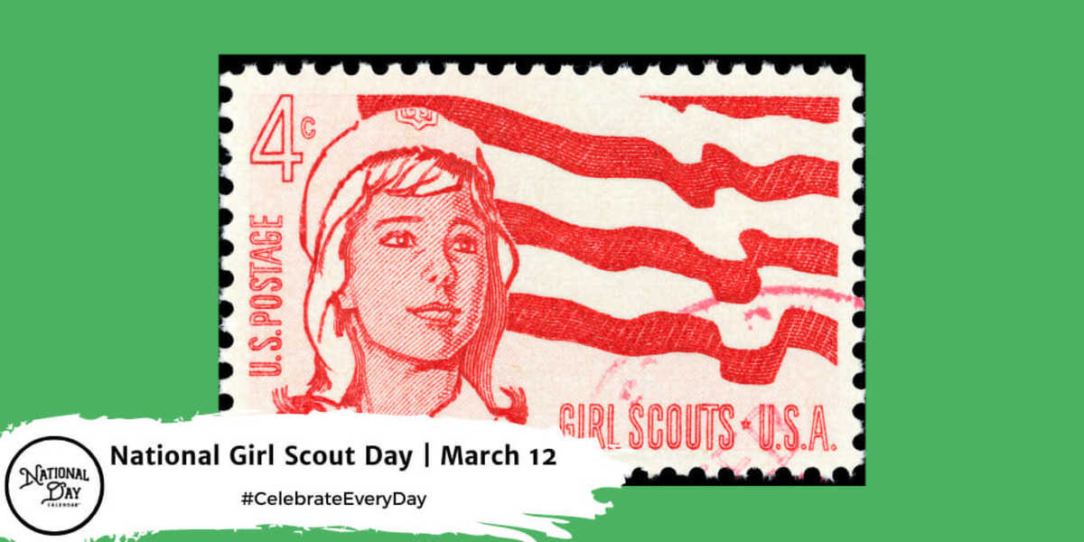 National Girl Scout Day | March 12